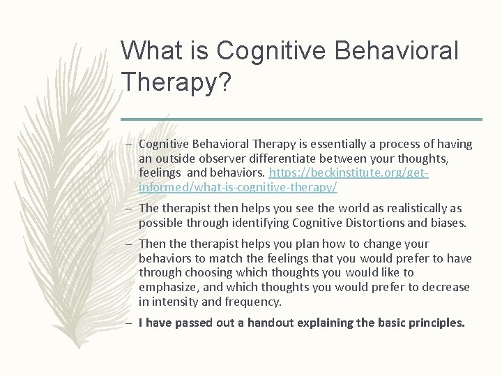 What is Cognitive Behavioral Therapy? – Cognitive Behavioral Therapy is essentially a process of