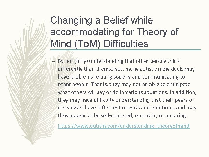 Changing a Belief while accommodating for Theory of Mind (To. M) Difficulties – By