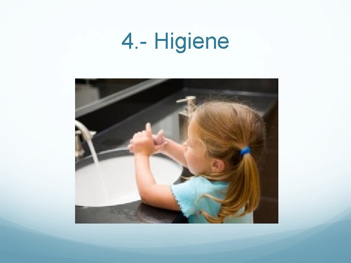 4. - Higiene 