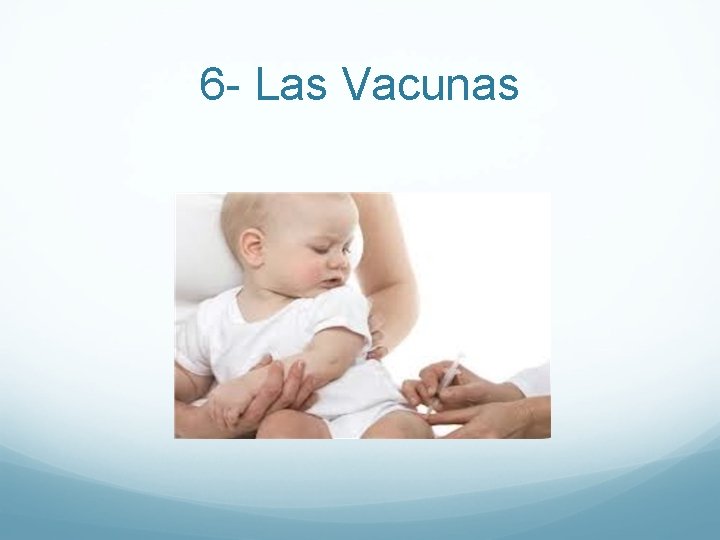 6 - Las Vacunas 