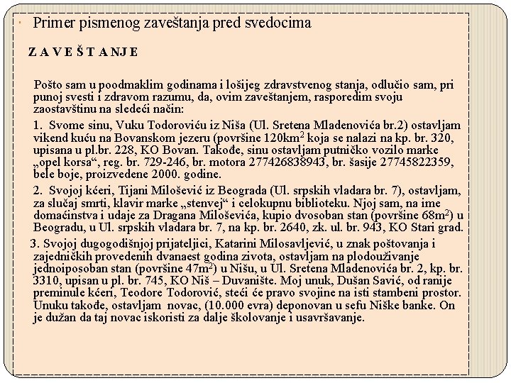  Primer pismenog zaveštanja pred svedocima Z A V E Š T A NJ