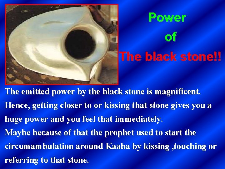 Power of The black stone!! The emitted power by the black stone is magnificent.