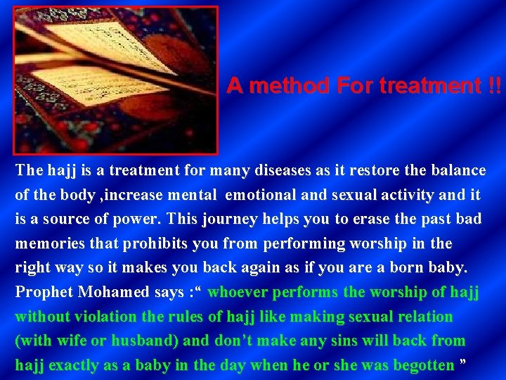 A method For treatment !! The hajj is a treatment for many diseases as