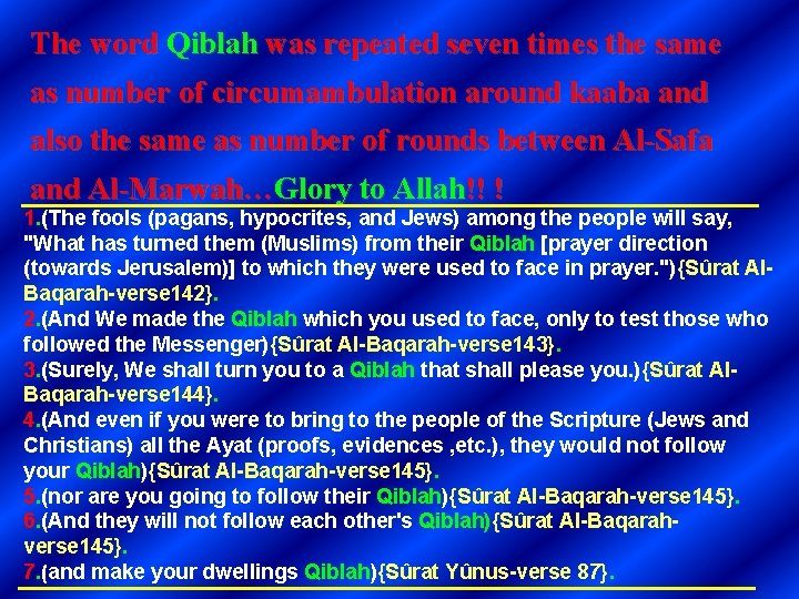 The word Qiblah was repeated seven times the same as number of circumambulation around