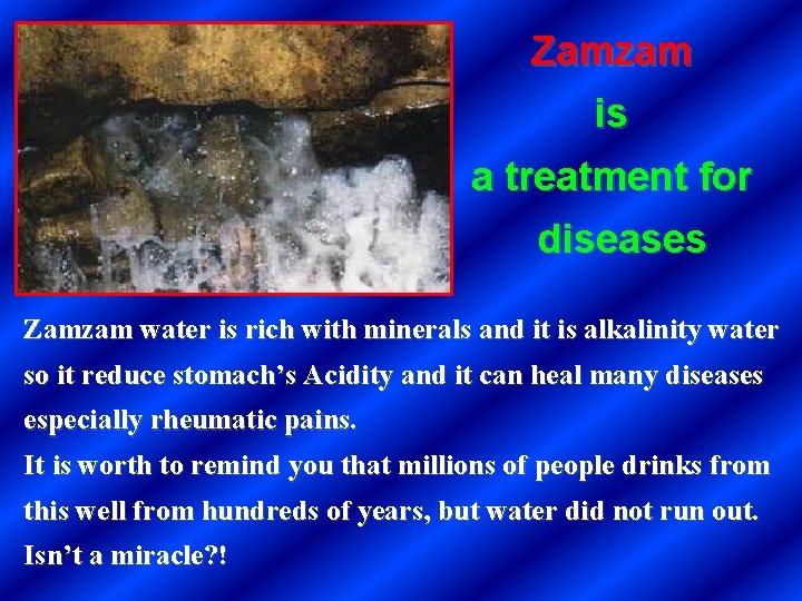 Zamzam is a treatment for diseases Zamzam water is rich with minerals and it