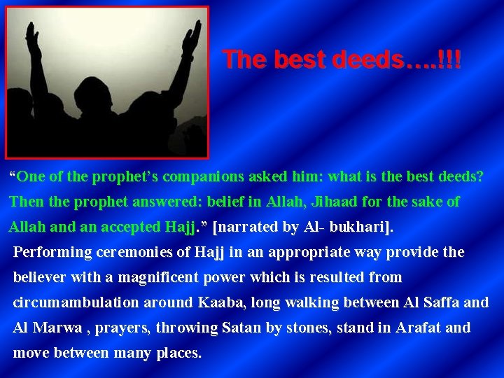 The best deeds…. !!! “One of the prophet’s companions asked him: what is the