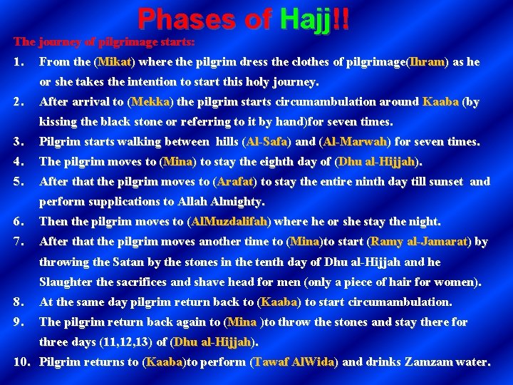 Phases of Hajj!! The journey of pilgrimage starts: 1. From the (Mikat) where the