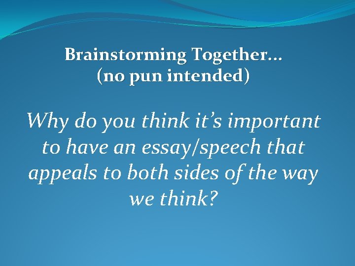 Brainstorming Together. . . (no pun intended) Why do you think it’s important to