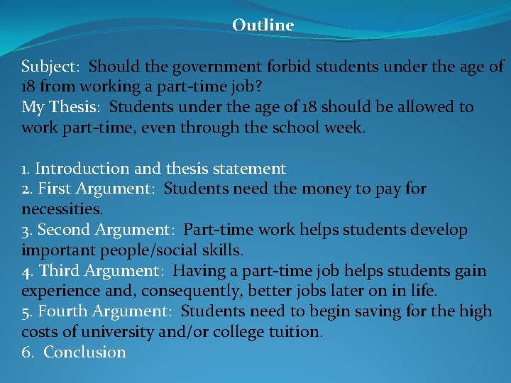 Outline Subject: Should the government forbid students under the age of 18 from working