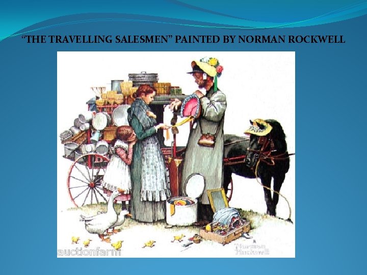 “THE TRAVELLING SALESMEN” PAINTED BY NORMAN ROCKWELL 