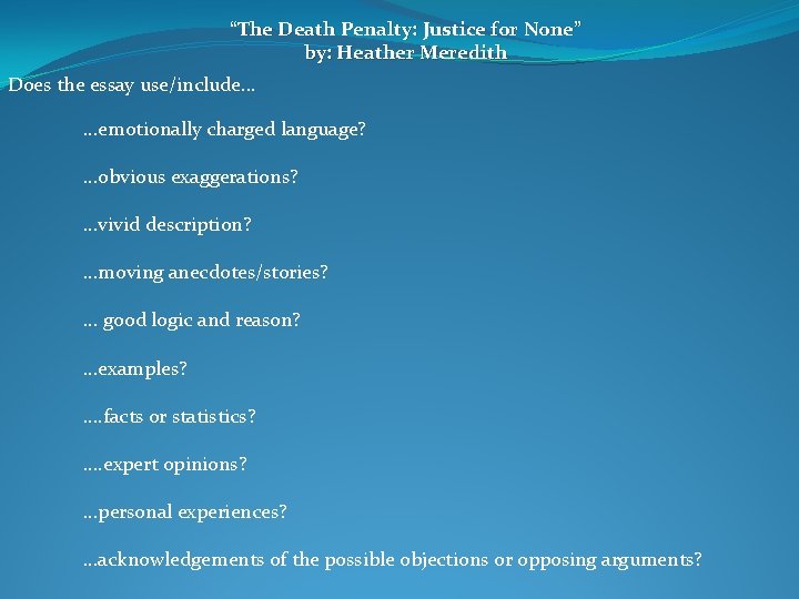 “The Death Penalty: Justice for None” by: Heather Meredith Does the essay use/include. .
