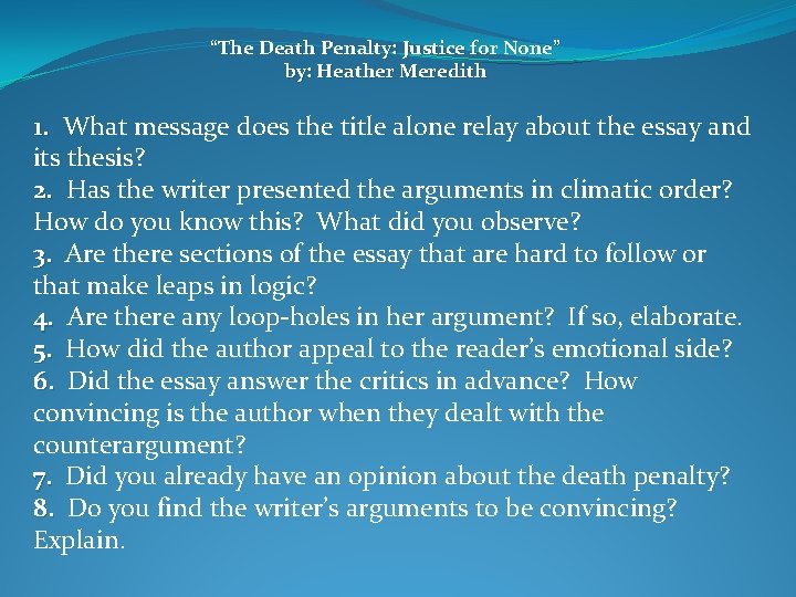 “The Death Penalty: Justice for None” by: Heather Meredith 1. What message does the