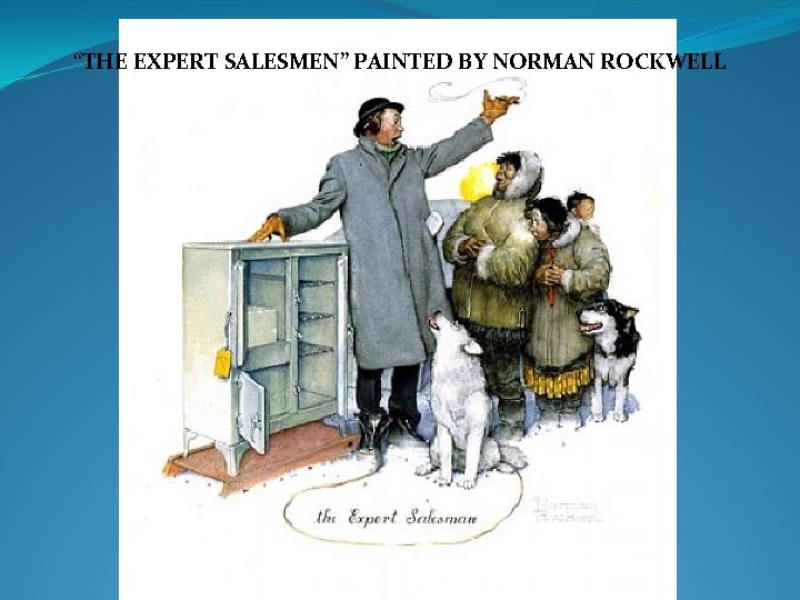 “THE EXPERT SALESMEN” PAINTED BY NORMAN ROCKWELL 