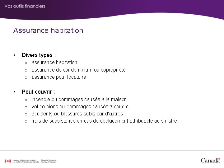 Assurance habitation • Divers types : o assurance habitation o assurance de condominium ou