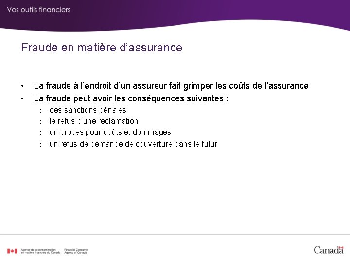 Fraude en matière d’assurance • • La fraude à l’endroit d’un assureur fait grimper