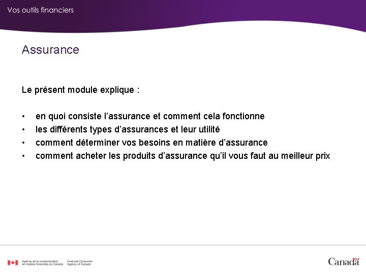 Assurance Le présent module explique : • • en quoi consiste l’assurance et comment