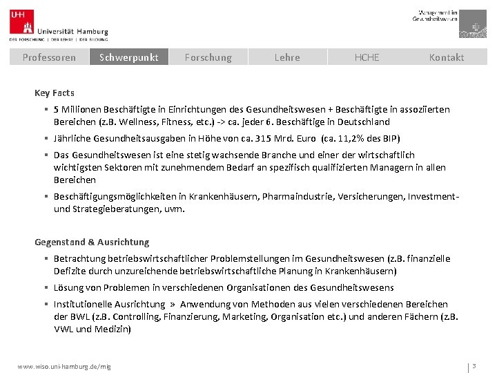 Professoren Schwerpunkt Forschung Lehre HCHE Kontakt Key Facts § 5 Millionen Beschäftigte in Einrichtungen