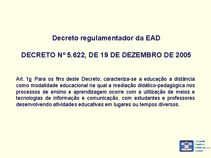 Decreto regulamentador da EAD DECRETO Nº 5. 622, DE 19 DE DEZEMBRO DE 2005