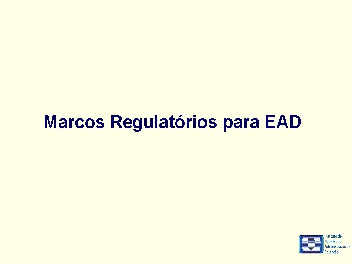 Marcos Regulatórios para EAD 