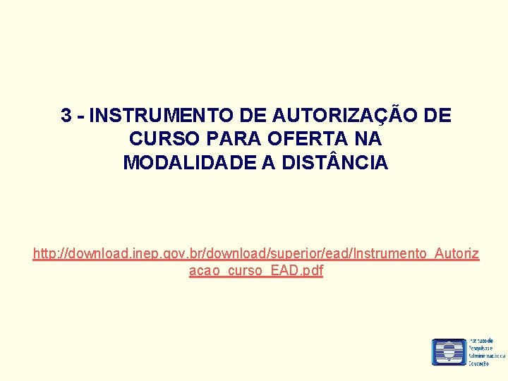 3 - INSTRUMENTO DE AUTORIZAÇÃO DE CURSO PARA OFERTA NA MODALIDADE A DIST NCIA