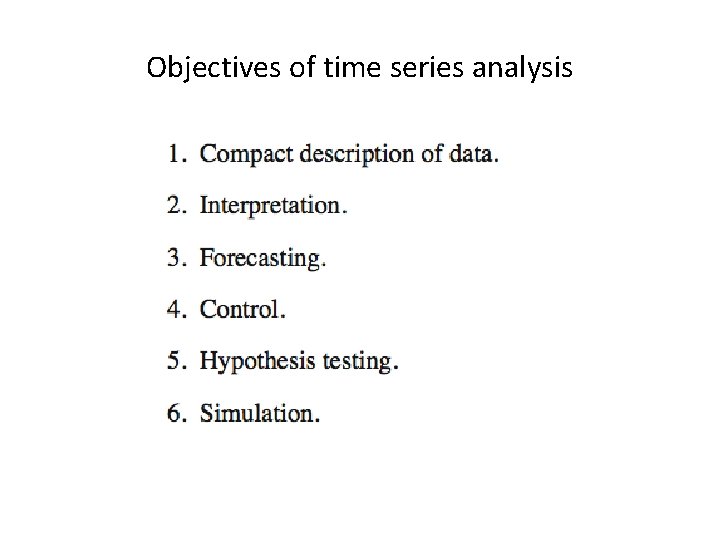 Objectives of time series analysis Objectives of time series analysis