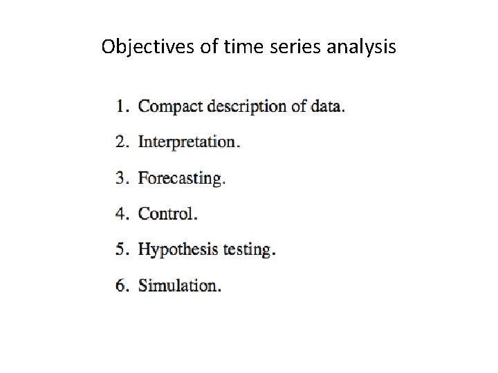 Objectives of time series analysis 