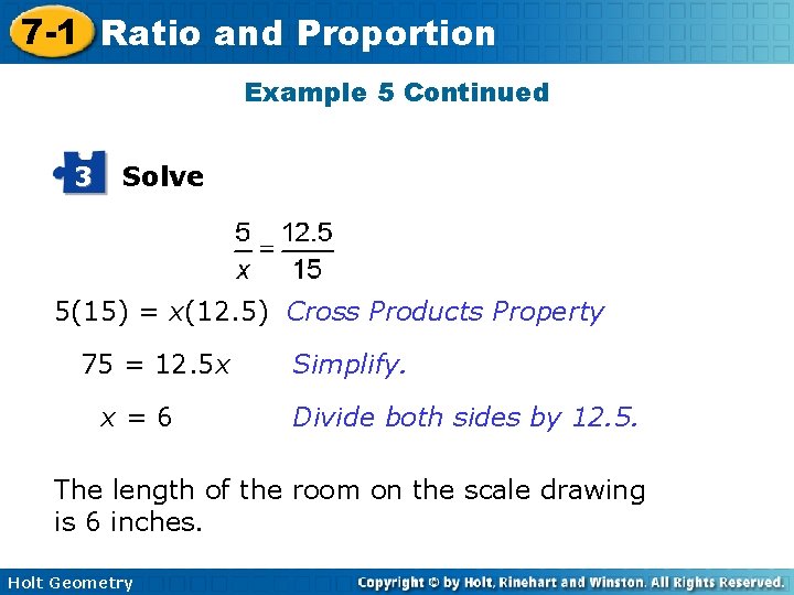 7 -1 Ratio and Proportion Example 5 Continued 3 Solve 5(15) = x(12. 5)