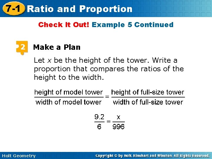 7 -1 Ratio and Proportion Check It Out! Example 5 Continued 2 Make a