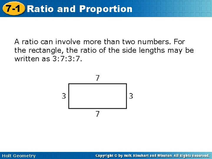 7 -1 Ratio and Proportion A ratio can involve more than two numbers. For