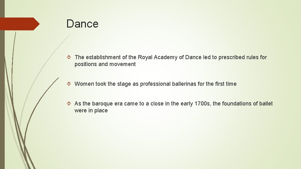 Dance The establishment of the Royal Academy of Dance led to prescribed rules for