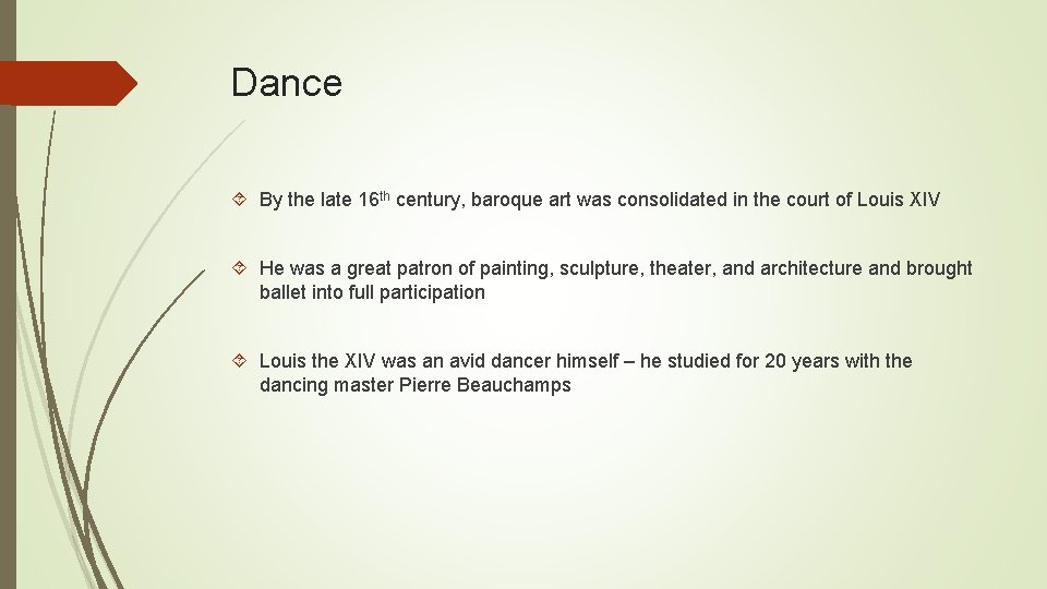 Dance By the late 16 th century, baroque art was consolidated in the court