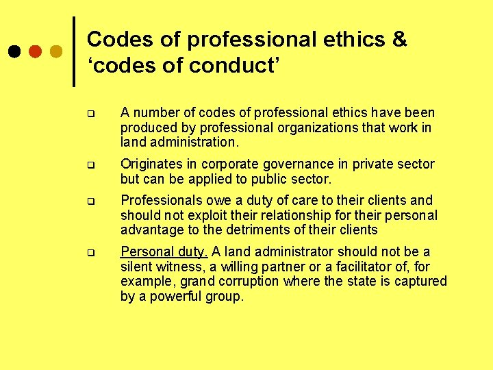 Codes of professional ethics & ‘codes of conduct’ q A number of codes of