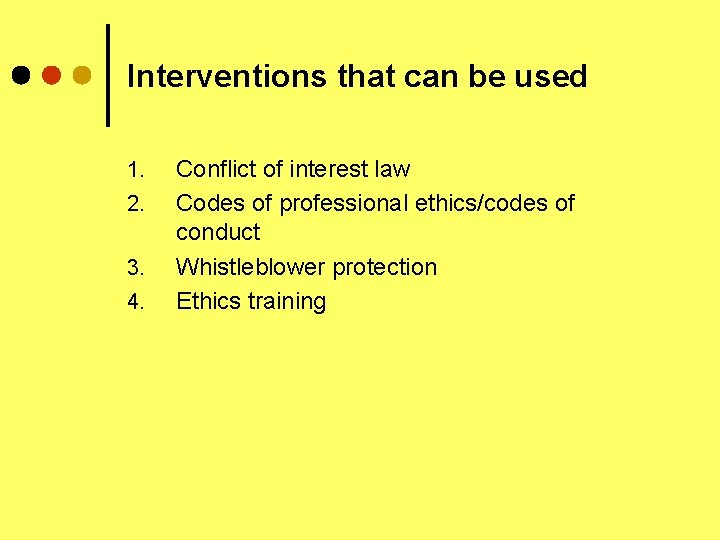 Interventions that can be used 1. 2. 3. 4. Conflict of interest law Codes
