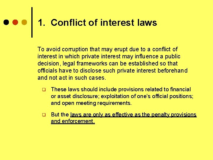 1. Conflict of interest laws To avoid corruption that may erupt due to a
