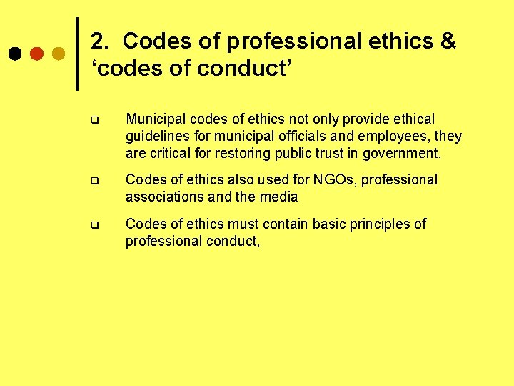 2. Codes of professional ethics & ‘codes of conduct’ q Municipal codes of ethics