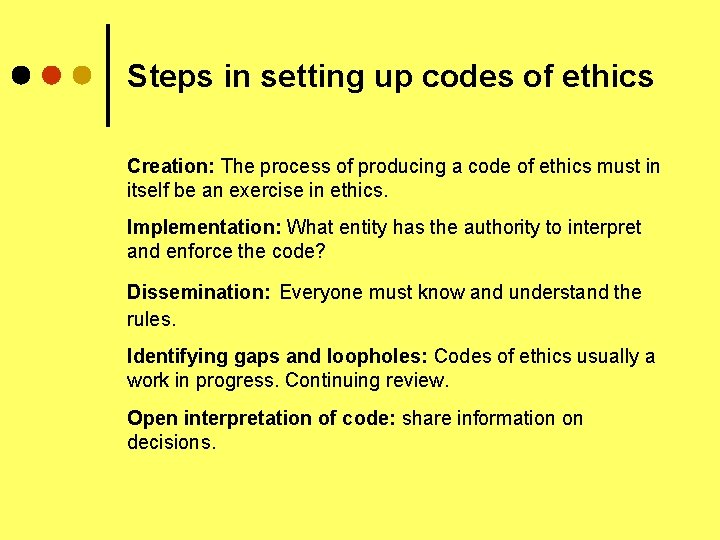 Steps in setting up codes of ethics Creation: The process of producing a code