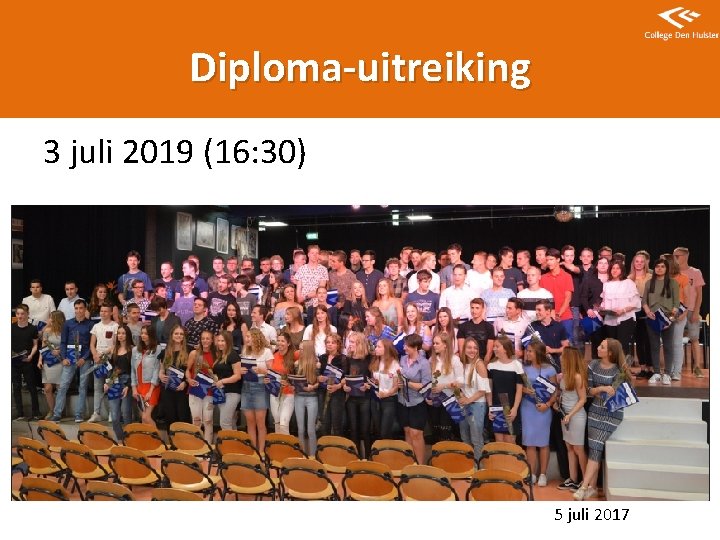 Diploma-uitreiking 3 juli 2019 (16: 30) 5 juli 2017 