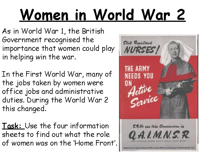 Women in World War 2 As in World War 1, the British Government recognised Women in World War 2 As in World War 1, the British Government recognised