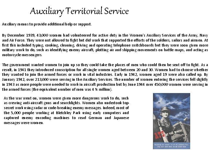 Auxiliary Territorial Service Auxiliary means to provide additional help or support. By December 1939, Auxiliary Territorial Service Auxiliary means to provide additional help or support. By December 1939,