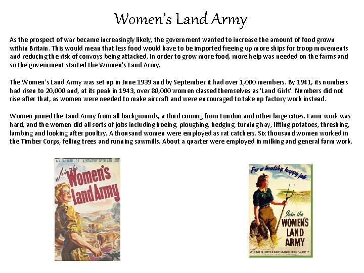 Women’s Land Army As the prospect of war became increasingly likely, the government wanted Women’s Land Army As the prospect of war became increasingly likely, the government wanted