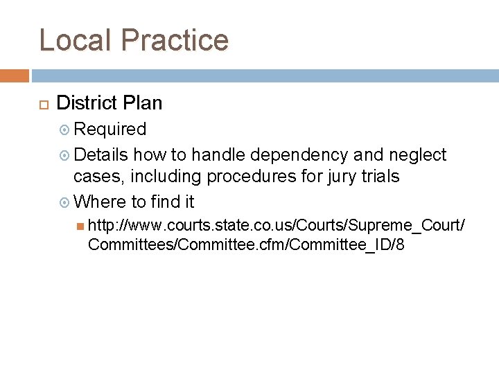 Local Practice District Plan Required Details how to handle dependency and neglect cases, including