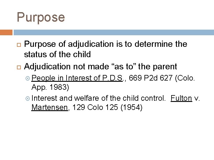 Purpose of adjudication is to determine the status of the child Adjudication not made