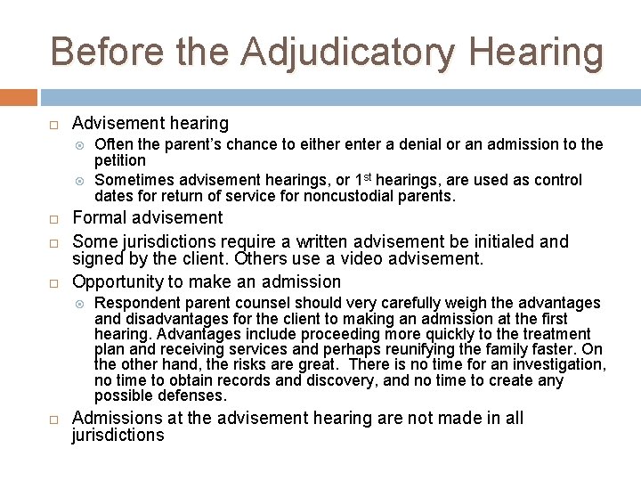 Before the Adjudicatory Hearing Advisement hearing Formal advisement Some jurisdictions require a written advisement