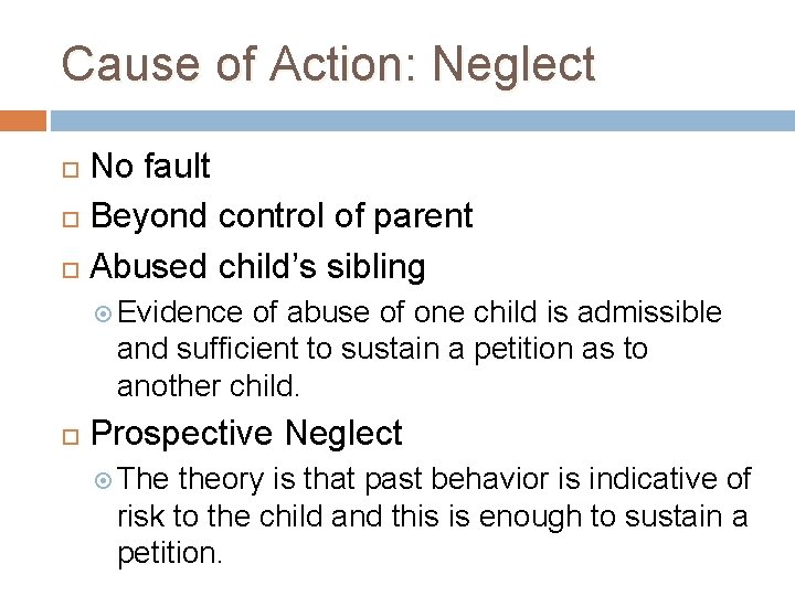 Cause of Action: Neglect No fault Beyond control of parent Abused child’s sibling Evidence