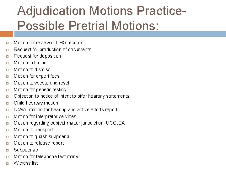 Adjudication Motions Practice- Possible Pretrial Motions: q Motion for review of DHS records Request