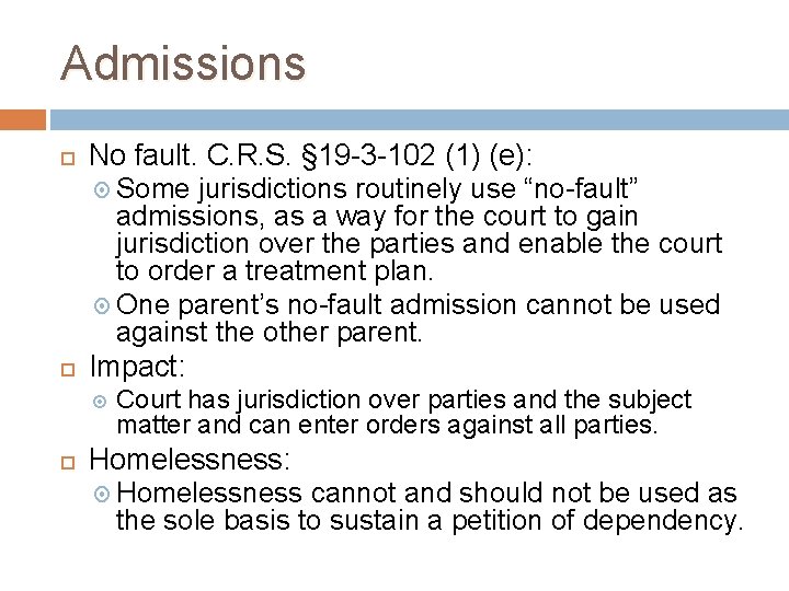 Admissions No fault. C. R. S. § 19 -3 -102 (1) (e): Some jurisdictions