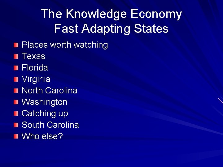 The Knowledge Economy Fast Adapting States Places worth watching Texas Florida Virginia North Carolina