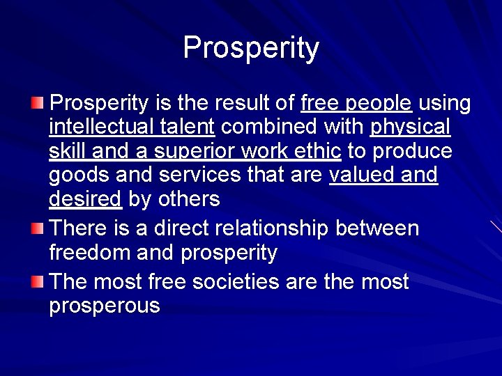 Prosperity is the result of free people using intellectual talent combined with physical skill