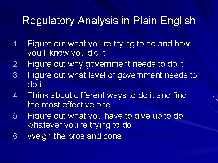 Regulatory Analysis in Plain English 1. Figure out what you’re trying to do and