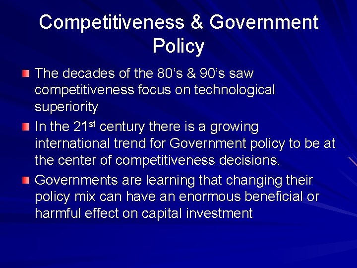 Competitiveness & Government Policy The decades of the 80’s & 90’s saw competitiveness focus